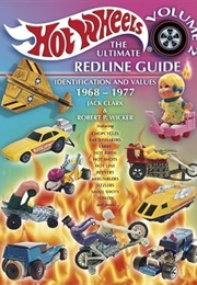 Hot Wheels: The Ultimate Redline Guide: Identification and Values 1968-1977 (Hot Wheels the Ultimate (Jack Clark)