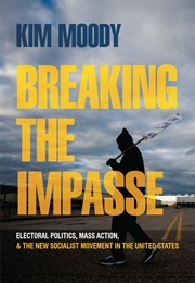 Breaking the Impasse (Kim Moody)