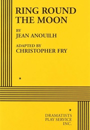 Ring Round the Moon (Anouilh, Jean)