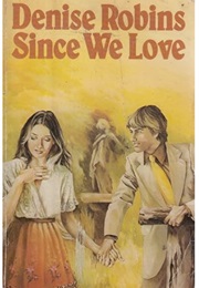 Since We Love (Denise Robins)