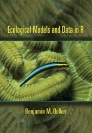Ecological Models and Data in R (Benjamin M. Bolker)