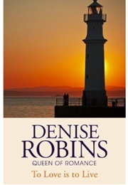To Love Is to Live (Denise Robins)