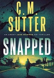 Snapped (C.M. Sutter)