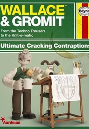 Wallace & Gromit: Ultimate Cracking Contraptions (Derek Smith)