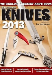 Knives 2013: The World's Greatest Knife Book (Jow Kertzman)