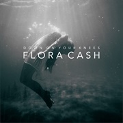 Down on Your Knees - Flora Cash