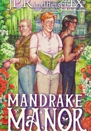 Mandrake Manor (JP Rindfleisch IX)