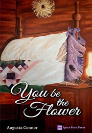 You Be the Flower: A Sweet Historical MM Cowboy Romance (Augusta Connor)