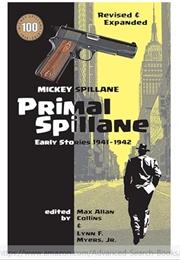 Primal Spillane: Early Stories 1941-42 (Edited by Max Allan Collins & Lynn F Myers)