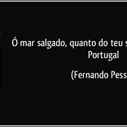 Ó Mar Salgado, Quanto Do Teu Sal São Lágrimas De Portugal!