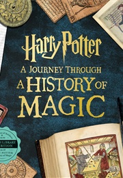 Harry Potter: A Journey Through a History of Magic