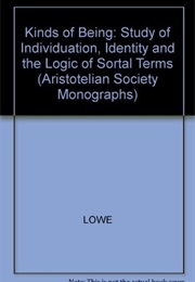 Kinds of Being (E J Lowe)