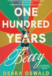 One Hundred Years of Betty (Debra Oswald)