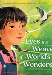 Eyes That Weave the World's Wonders (Joanna Ho)