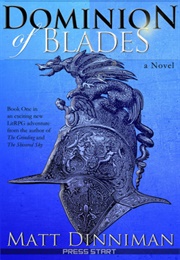 Dominion of Blades (Matt Dinniman)