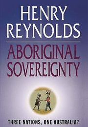 Aboriginal Sovereignty (Henry Reynolds)