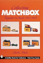 Collecting Matchbox: Regular Wheels 1953-1969 (Charlie MacK)