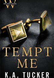 Tempt Me (K.A. Tucker)