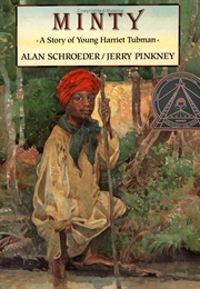 Minty: A Story of Young Harriet Tubman (Jerry Pinkney)