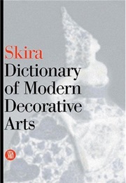 Skira Dictionary of Modern Decorative Arts : 1851-1942 (Valerio Terraroli)