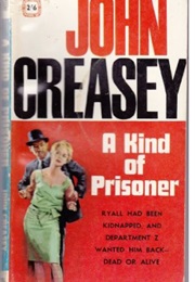 A Kind of Prisoner (John Creasey)