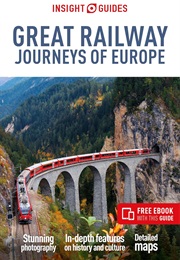 Great Railway Journeys of Europe (Insight Guides)