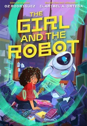 The Girl and the Robot (Claribel A. Ortega & Oz Rodriguez)