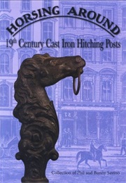 Horsing Around: 19th Century Cast Iron Hitching Posts (W. Douglas McCombs)