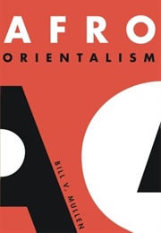 Afro-Orientalism (Bill V. Mullen)