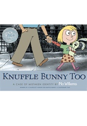 Knuffle Bunny Too: A Case of Mistaken Identity (Mo Willems)