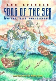 Song of the Sea: Myths, Tales, and Folklore (Ann Spencer)