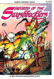 Marvel Graphic Novel #14 - Swords of the Swashbucklers (Oct. 1984) (Mantlo, Guice)