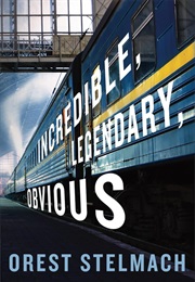 Incredible, Legendary, Obvious (Orest Stelmach)