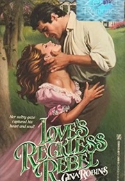 Love's Reckless Rebel (Gina Robins)