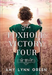 The Foxhole Victory Tour (Amy Lynn Green)