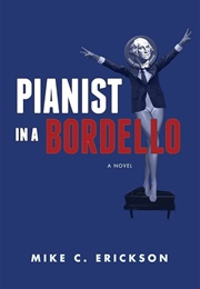 Pianist in a Bordello (Mike C. Erickson)