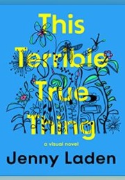 This Terrible True Thing (Jenny Laden)