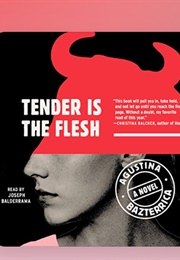 Tender Is the Flesh (Agustina Bazterrica - Read by Joseph Balderrama)