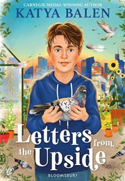 Letters From the Upside (Katya Balen)