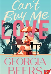 Can't Buy Me Love (Georgia Beers)