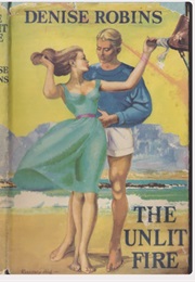 The Unlit Fire (Denise Robins)