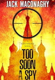 Too Soon a Spy (Jack Maconaghy)