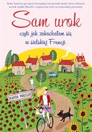 Sam Urok, Czyli Jak Zakochałam Się W Sielskiej Francji (Karen Wheeler)
