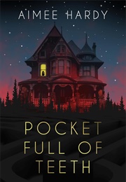 Pocket Full of Teeth (Aimee Hardy)