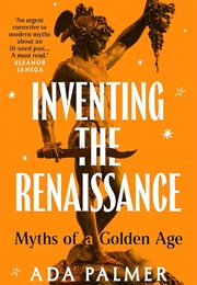 Inventing the Renaissance (Ada Palmer)