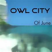Of June - Owl City