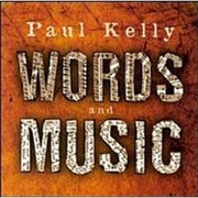 Paul Kelly - Words and Music