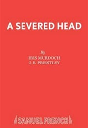 The Severed Head (Murdoch, Iris & Priestley, J.B.)