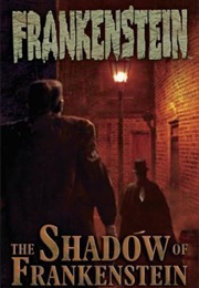 The Shadow of Frankenstein (Stefan Petrucha)