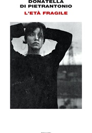 L'età Fragile (Donatella Di Pietrantonio)